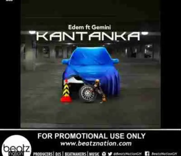 Edem - Kantanka Ft Gemini